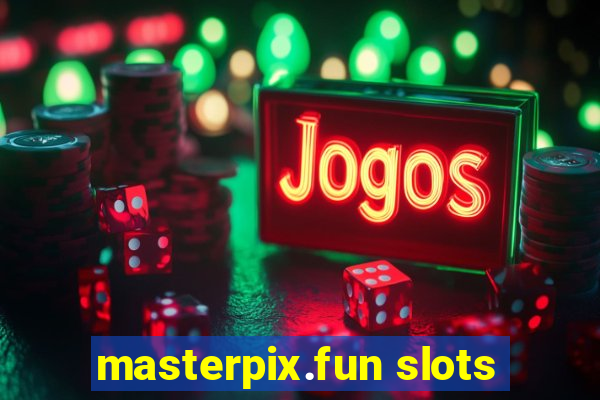 masterpix.fun slots